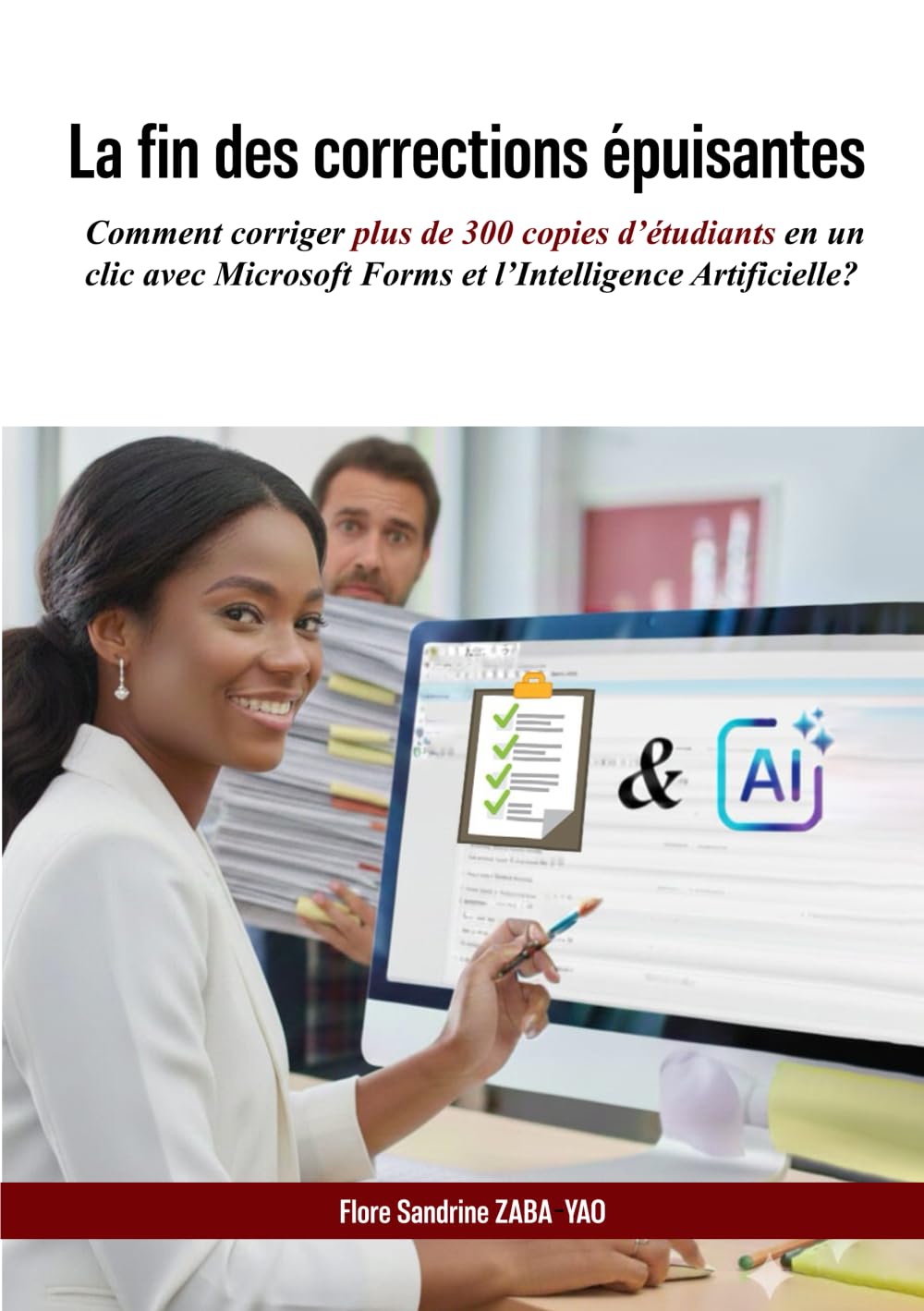 LA FIN DES CORRECTIONS ÉPUISANTES: Comment corriger plus de 300 copies d'étudiants en un clic avec Microsoft Forms et l'Intelligence Artificielle
