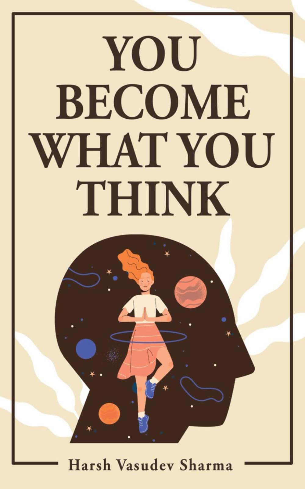 You Become What You Think