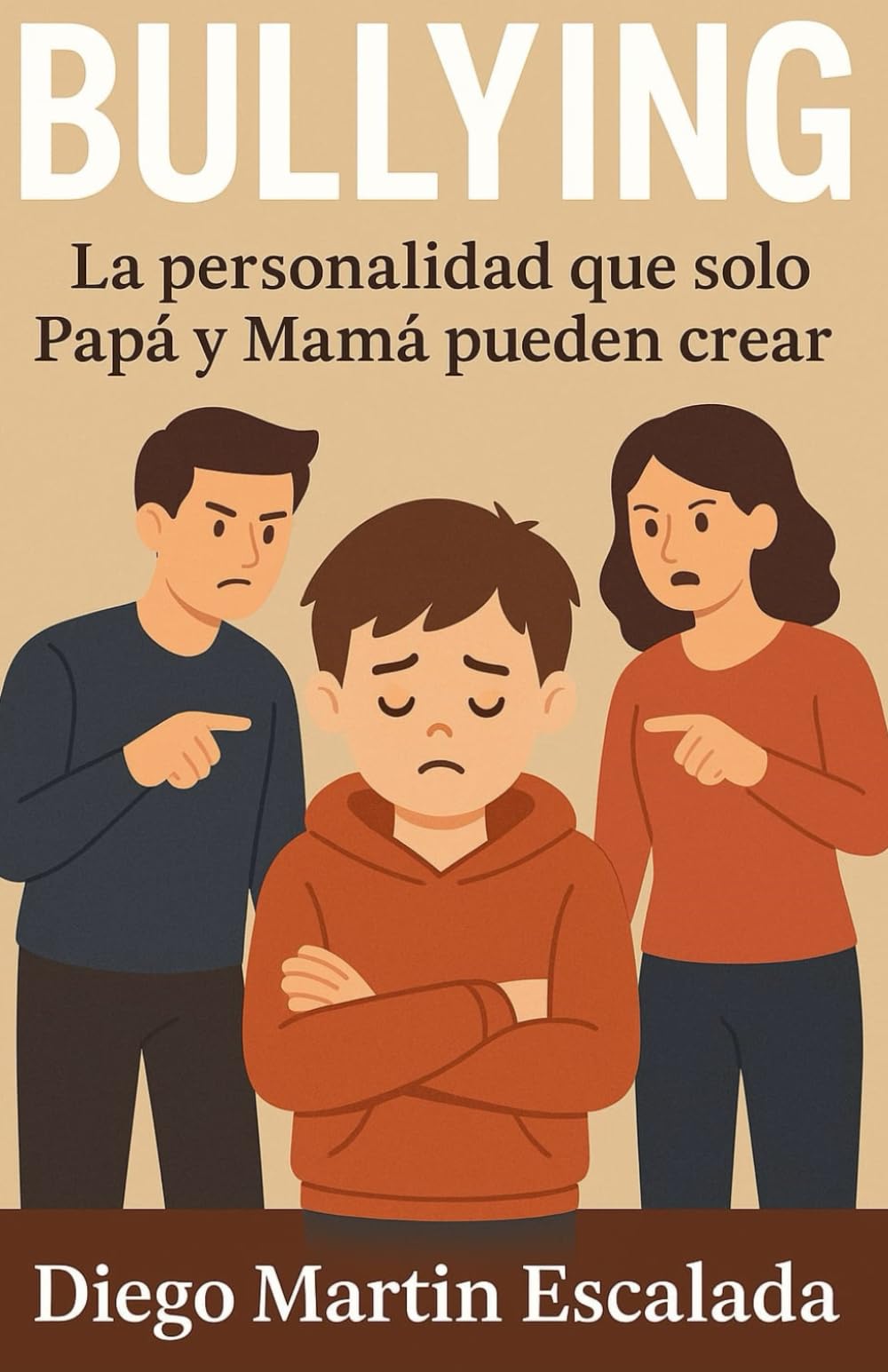 Bullying: la personalidad que solo papá y mamá pueden crear