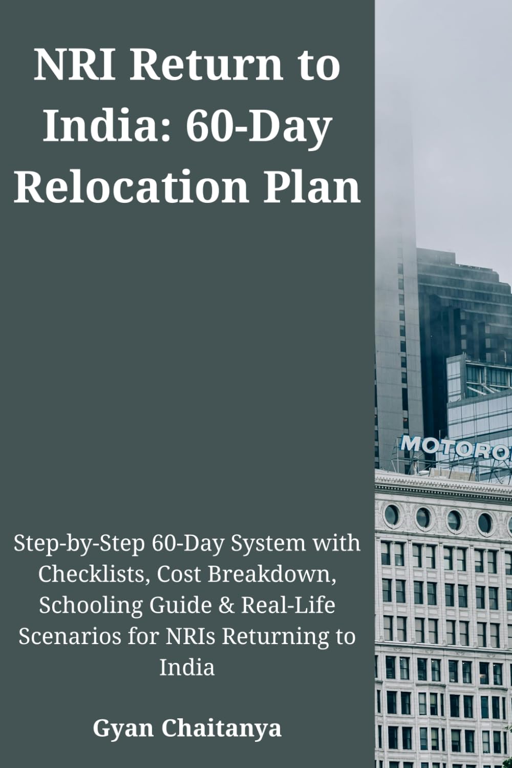 NRI Return to India: 60-Day Relocation Plan: Step-by-Step 60-Day System with Checklists, Cost Breakdown, Schooling Guide & Real-Life Scenarios for NRIs Returning to India