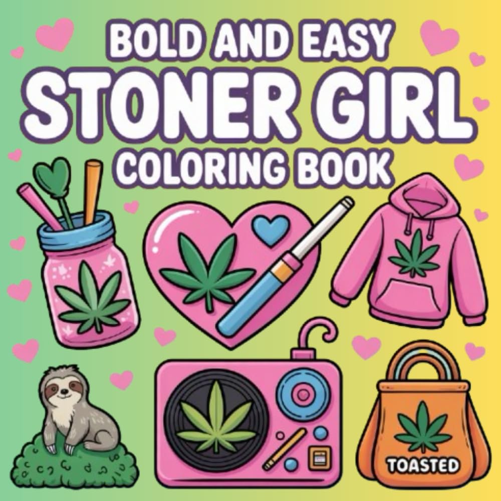 Bold Easy Stoner Girl Coloring Pages | Fun and Stress Relief | Perfect for Adults (Bold and Easy Coloring Book)
