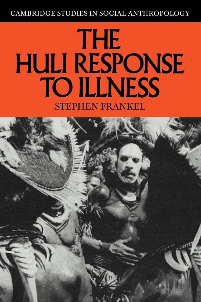 The Huli Response to Illness (Cambridge Studies. Frankel<|