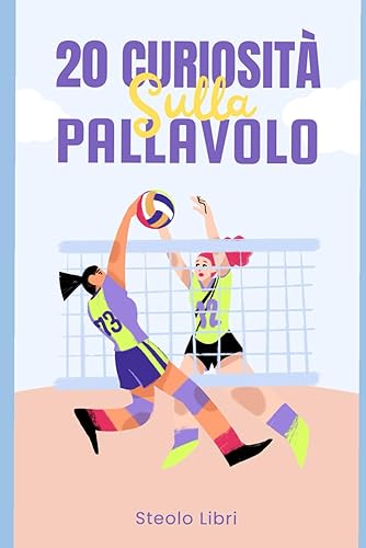 Pallavolo: 20 Segreti e Curiosit che non Conosci: Cose che non sai sulla Pallavolo (20 Curiosit - La Serie)