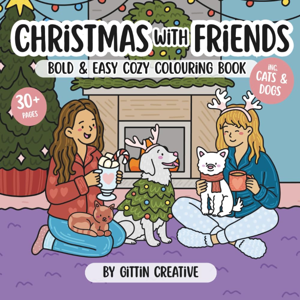 Christmas with Friends: A Cozy Festive Colouring Book for Teens and Adults