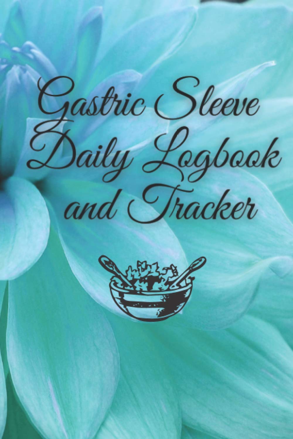 Gastric Sleeve Daily Logbook and Tracker: Gastric Sleeve Daily Log Book |Notebook and Tracker for Recording Daily Meals |gastric sleeve diet book ... diet journal|gastric sleeve food journal