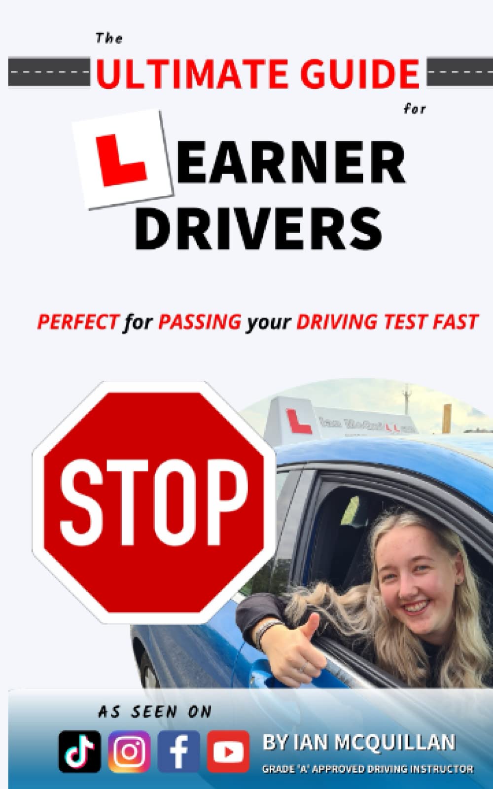 The Ultimate Guide For Learner Drivers: PERFECT for PASSING your DRIVING TEST FAST