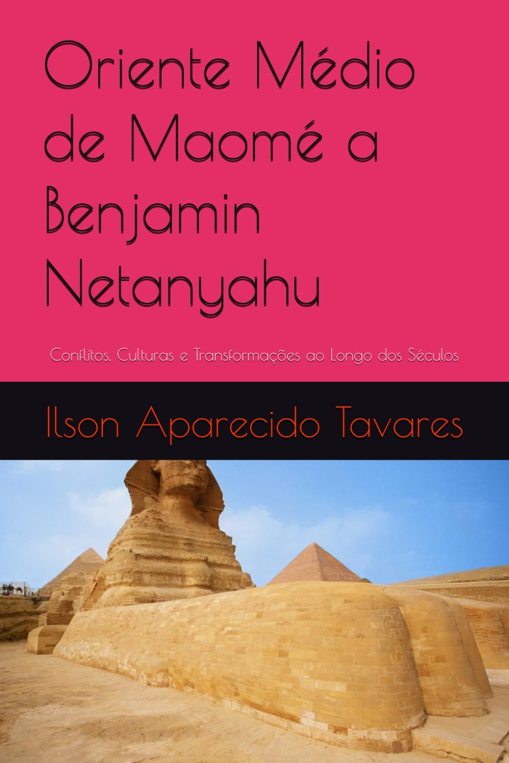 Oriente Médio de Maomé a Benjamin Netanyahu: Conflitos, Culturas e Transformações ao Longo dos Séculos