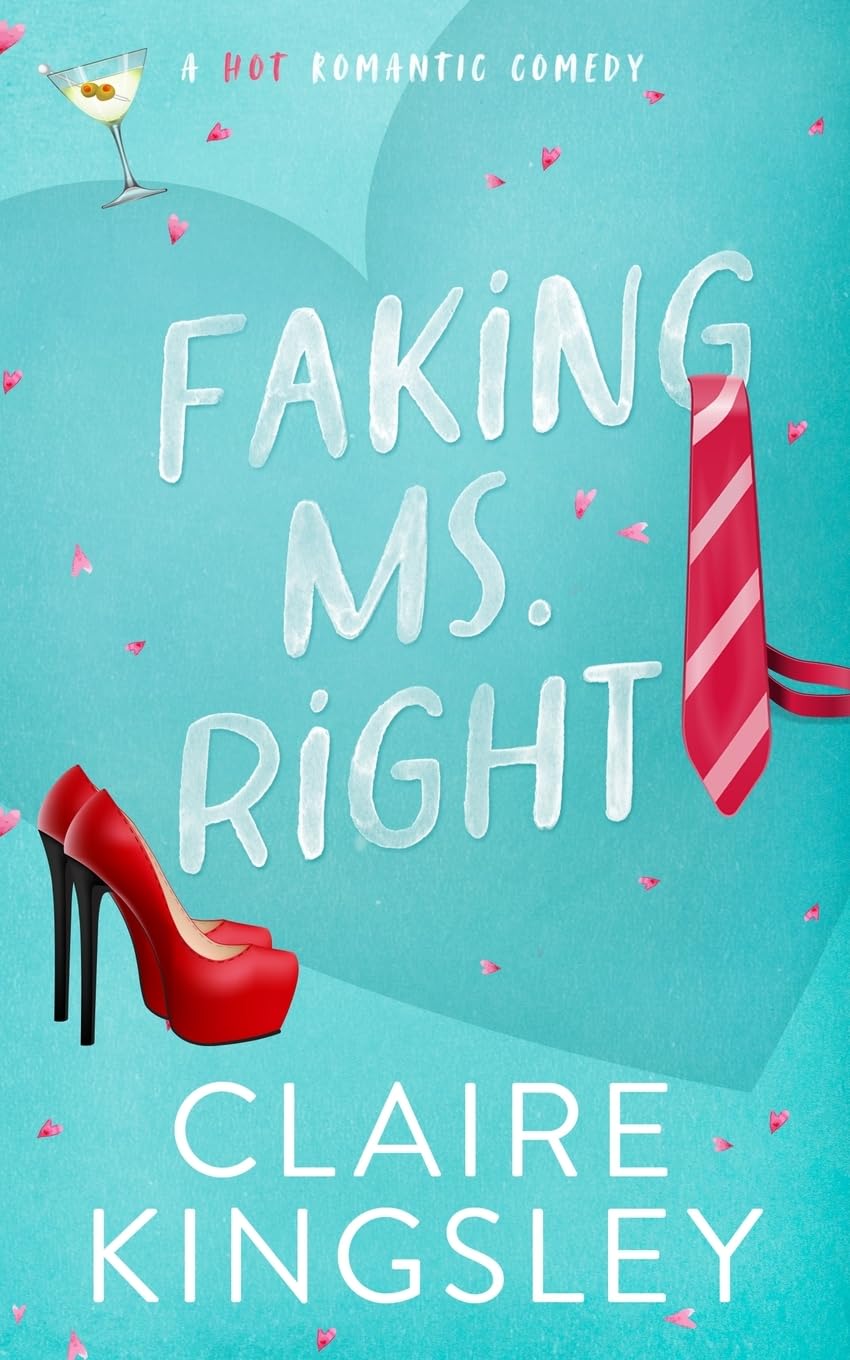 Always Have, LLC Faking Ms. Right: A Hot Romantic Comedy