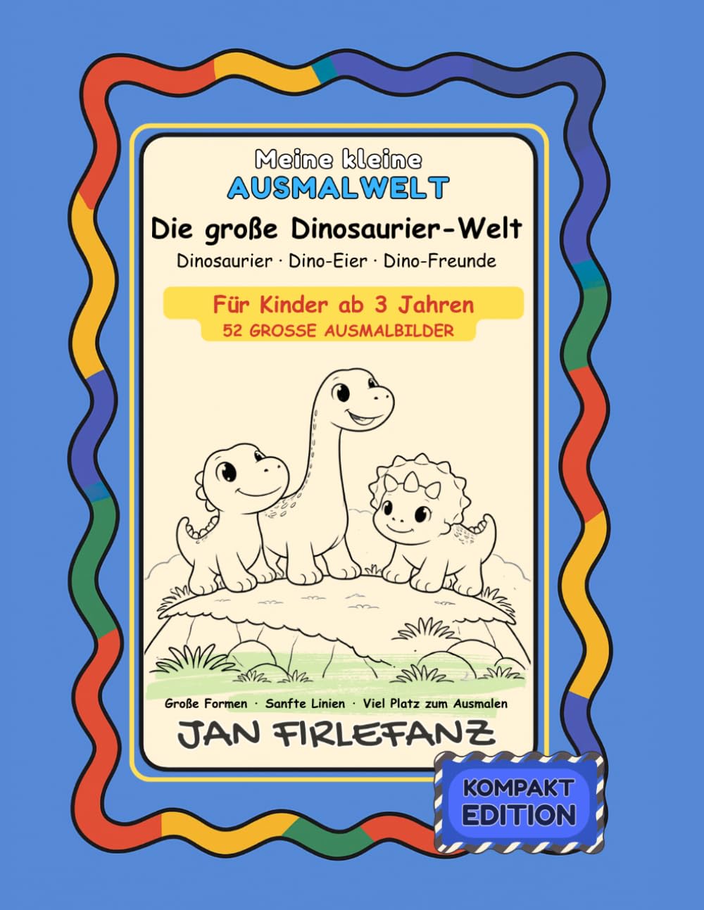Meine kleine Ausmalwelt – Dinosaurier (Kompakt-Edition): Kompakt-Edition mit 52 großen Ausmalbildern – Liebevoll gestaltetes Dinosaurier-Malbuch für Kinder ab 3 Jahren