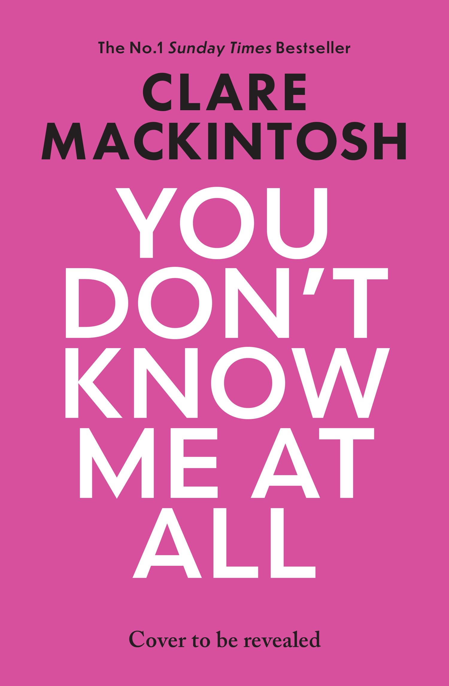 You Don't Know Me at All: The jaw-dropping new psychological thriller from the Sunday Times bestseller