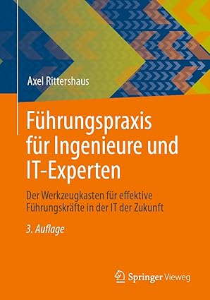 Führungspraxis für Ingenieure und IT-Experten: Der Werkzeugkasten für effektive Führungskräfte in der IT der Zukunft-Wow! eBook