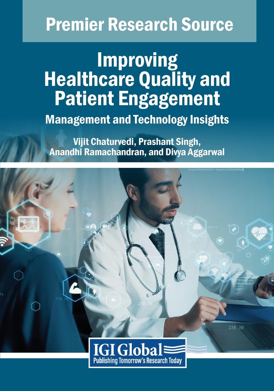 Improving Healthcare Quality and Patient Engagement: Management and Technology Insights (Advances in Healthcare Information Systems and Administration)