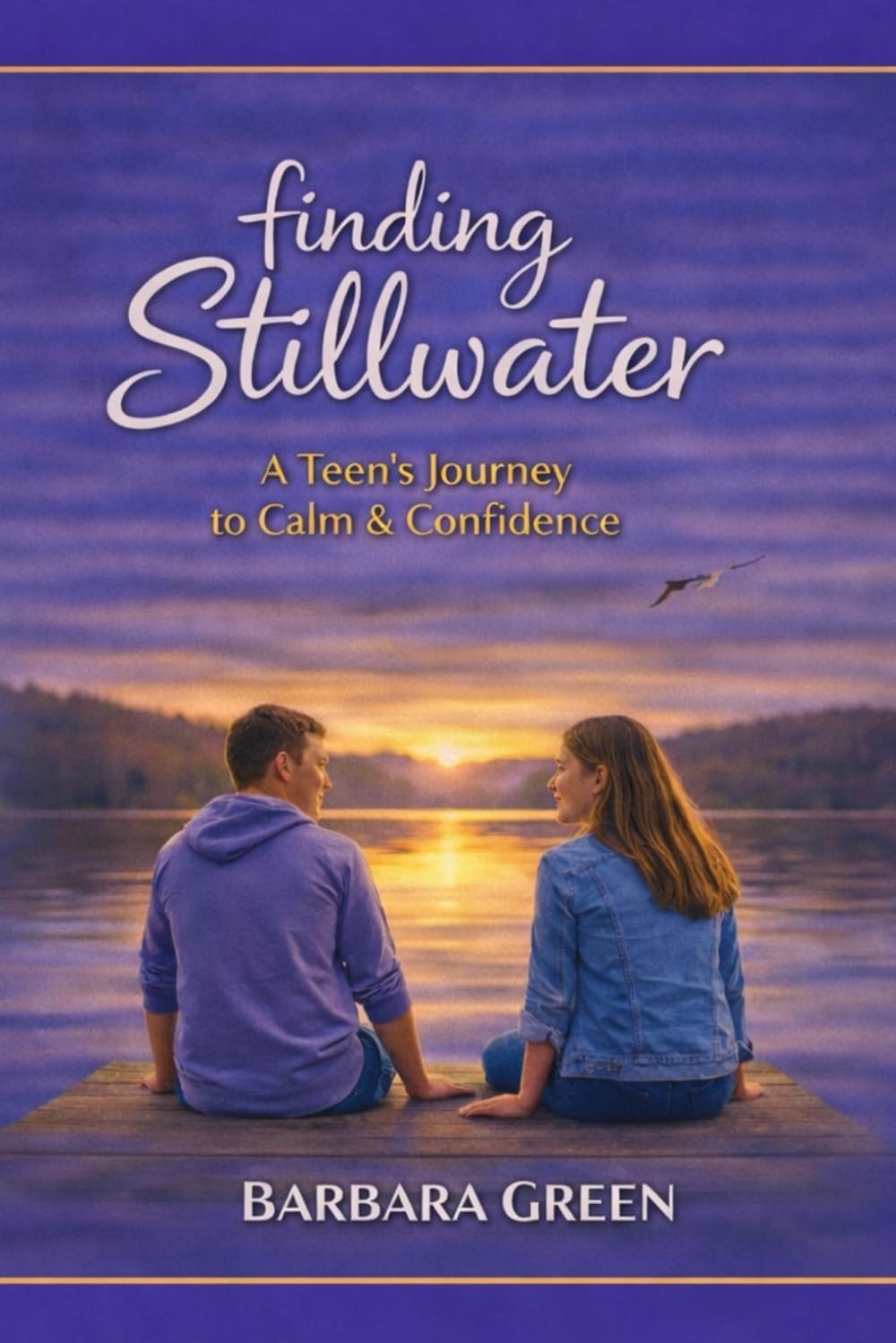 Finding Stillwater: A Teen's Journey to Calm & Confidence