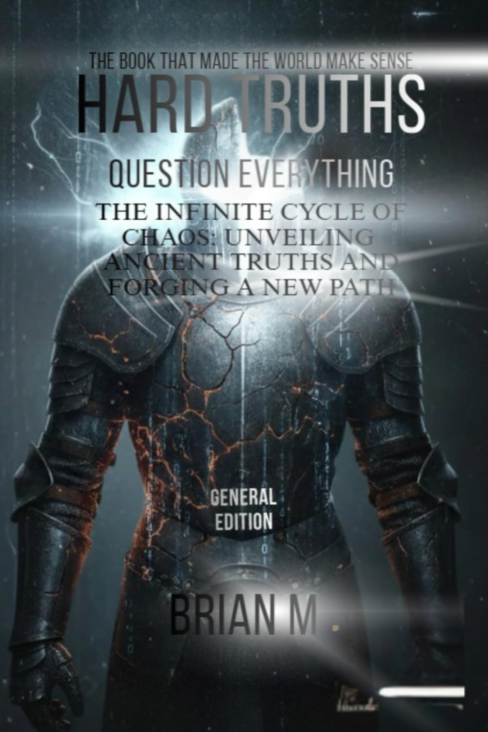 THE INFINITE CYCLE of CHAOS: UNVEILING ANCIENT TRUTHS AND FORGING A NEW PATH (THE INFINITE CYCLE OF CHAOS SERIES)