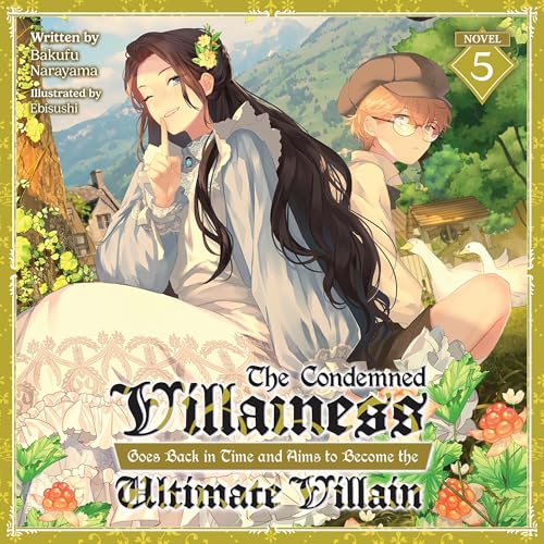 The Condemned Villainess Goes Back in Time and Aims to Become the Ultimate Villain, Vol. 5 (Written by Bakufu Narayama) episode artwork