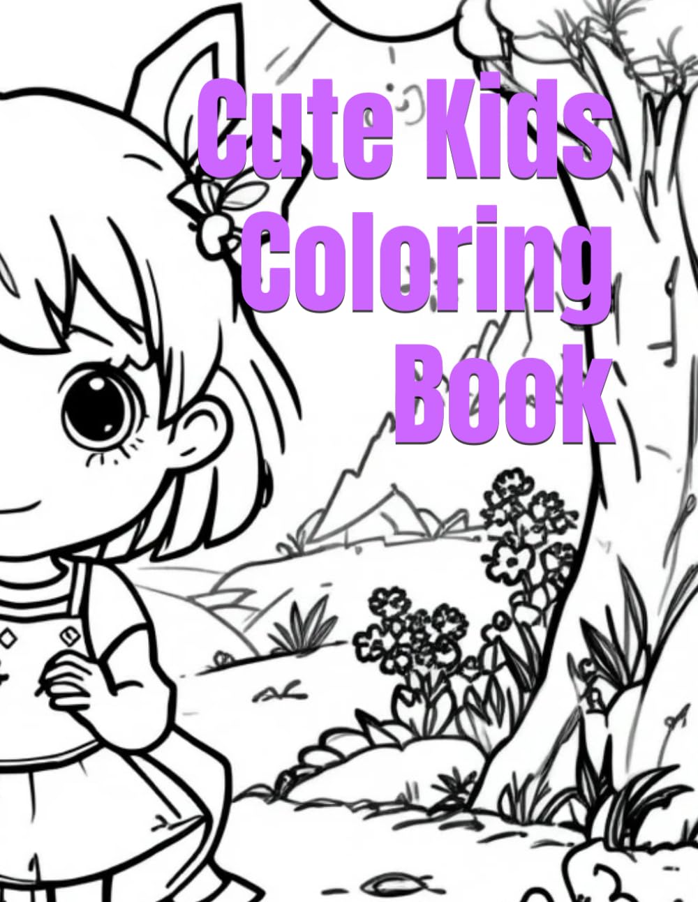 Cute Kids Coloring Book: 31 Fun and Easy Pages with Adorable Children, Nature, and Playful Scenes