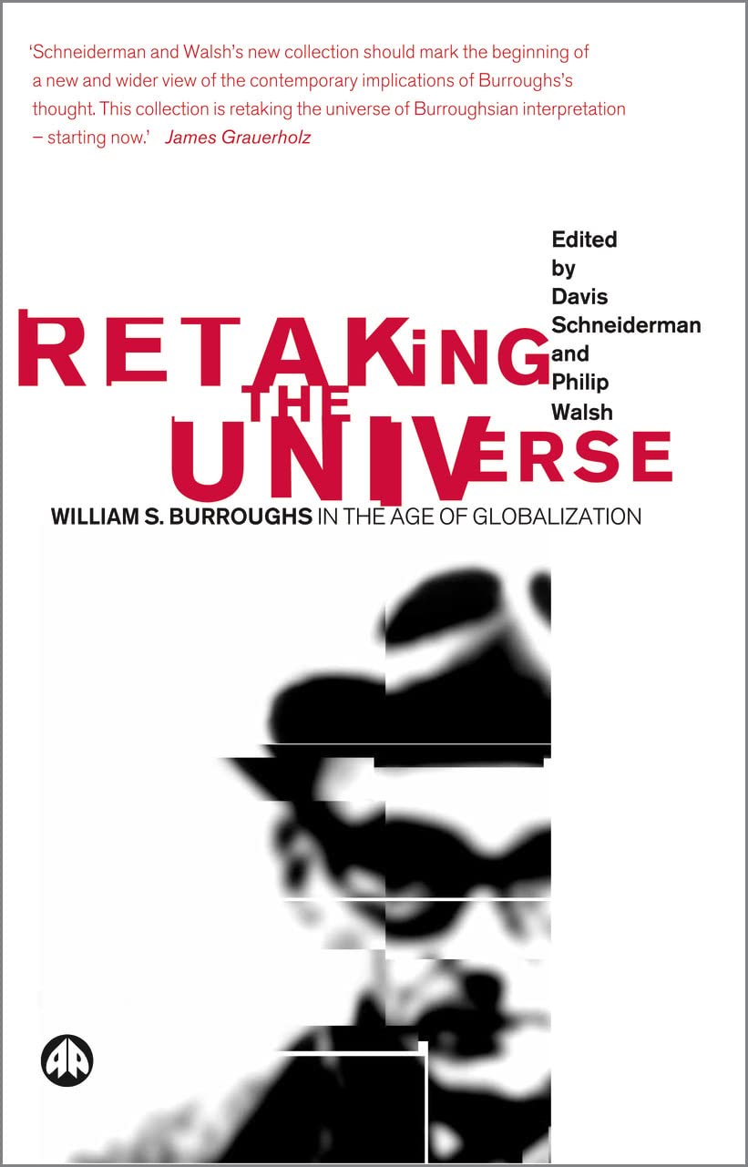 Buy Retaking the Universe: William S. Burroughs in the Age of Globalization — BookShops.in