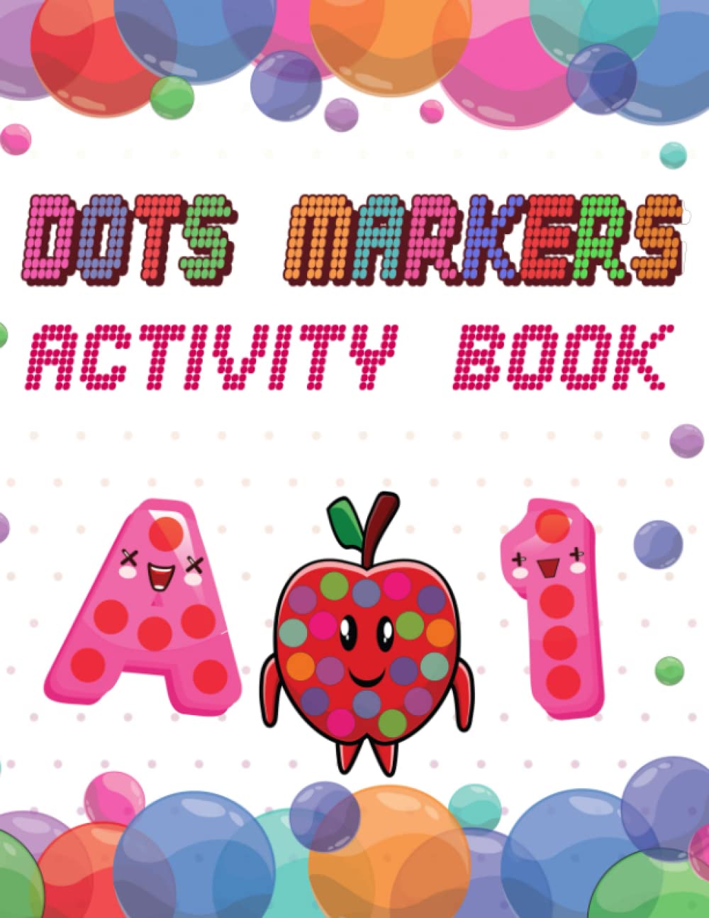 Dot Markers Activity Book: Get Creative with Dot Markers | An Activity Book for Kids