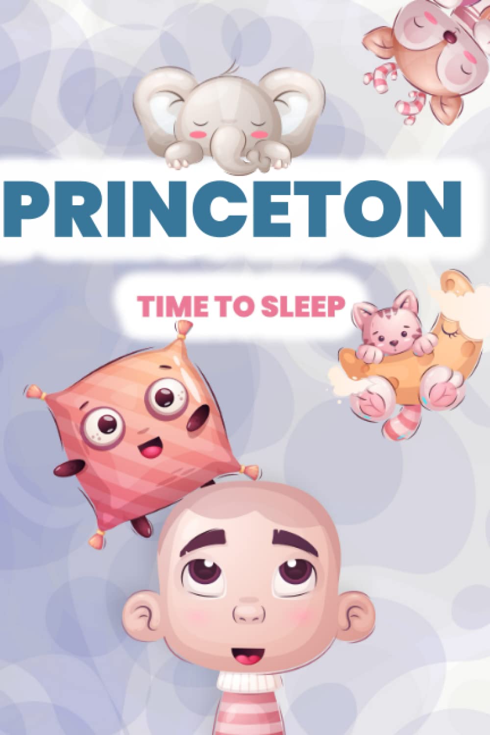 Princeton, time to sleep!: Adorable and cute illustrated book for kids and babies named Princeton before bedtime (YourNameBook, time to sleep!)
