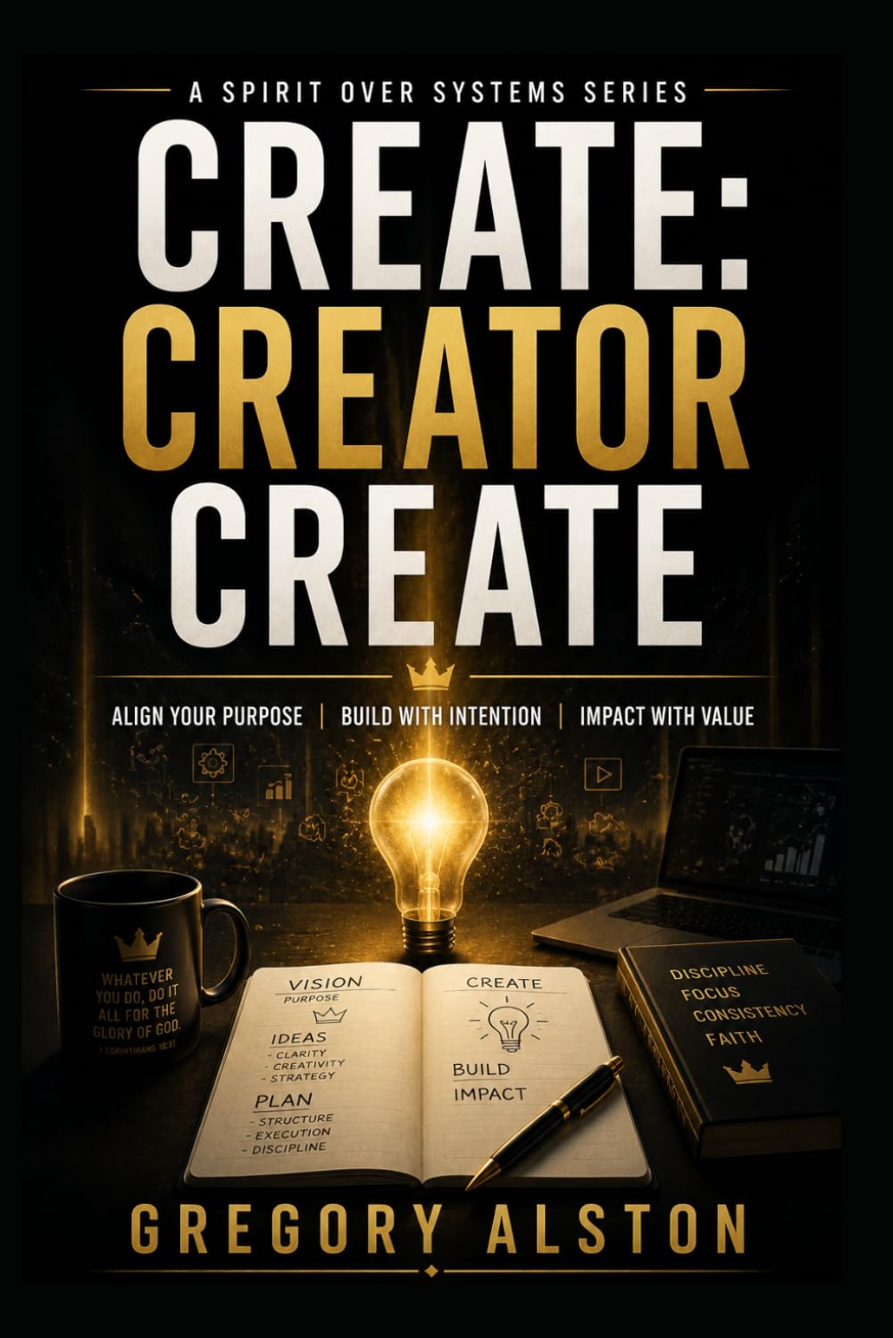 Create Creator Create: Reclaim Your Identity, Master Your Creativity, and Thrive in the Age of AI (Spirit Over Systems)