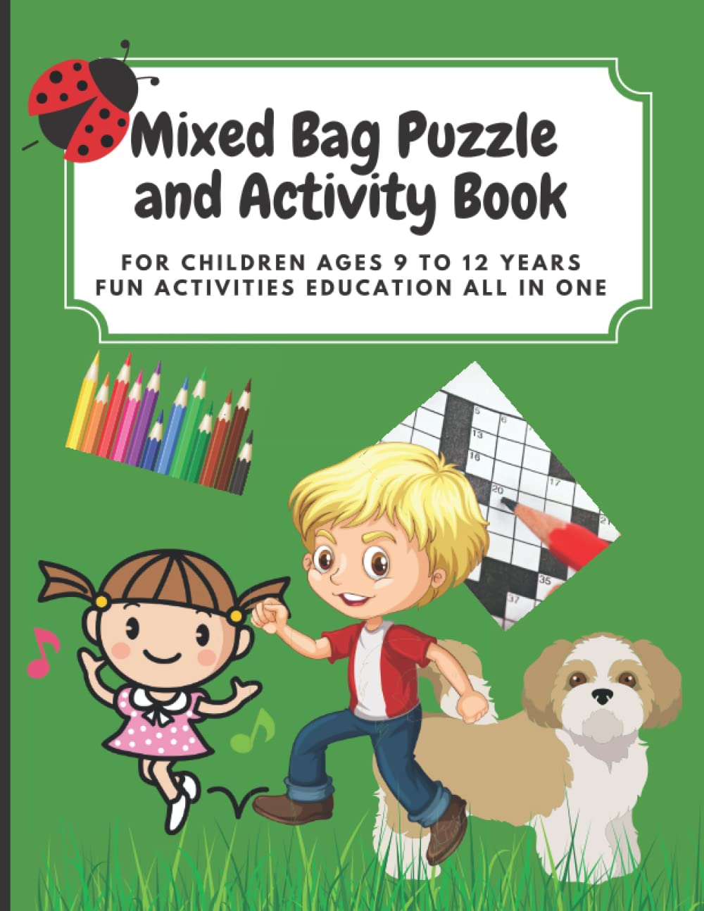Mixed Bag Puzzle and Activity Book: FOR CHILDREN AGES 9 TO 12 YEARS FUN ACTIVITIES EDUCATION ALL IN ONE
