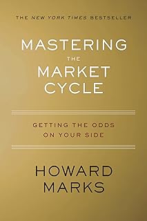 Mastering the Market Cycle: Getting the Odds on Your Side