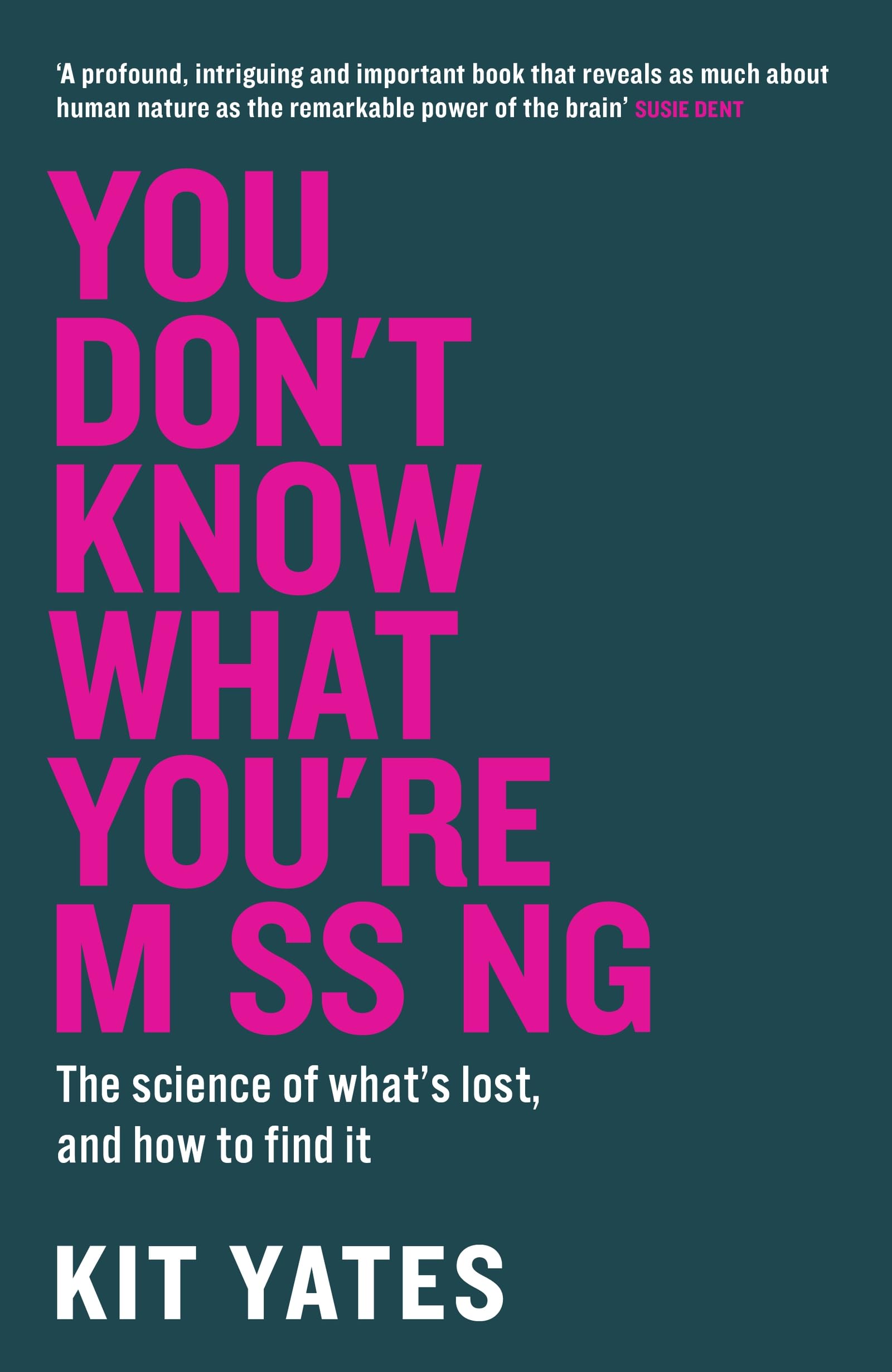 You Don't Know What You're Missing: The science of what’s lost, and how to find it