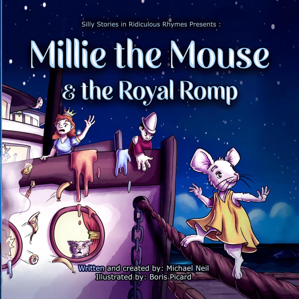 Millie the Mouse and the Royal Romp: Silly stories in ridiculous rhymes