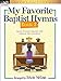 My Favorite Baptist Hymns, Book 2 (The FJH Sacred Piano Library, 2)