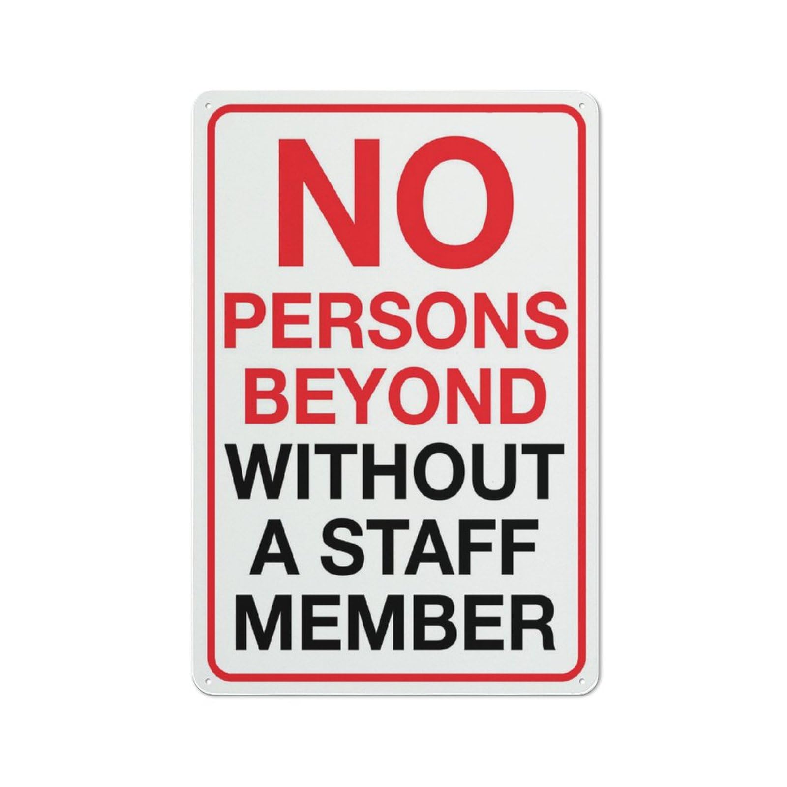 No Persons Beyond Without A Staff Member Sign 8""X12"" Rust Free Aluminum Signs Outdoor, Metal Tin Sign For Home, Business, Yard