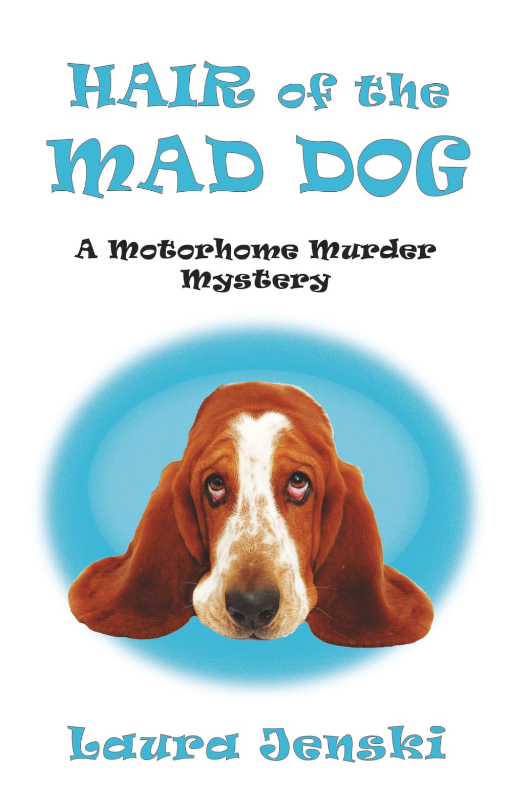 Hair of the Mad Dog: A Motorhome Murder Mystery: 6