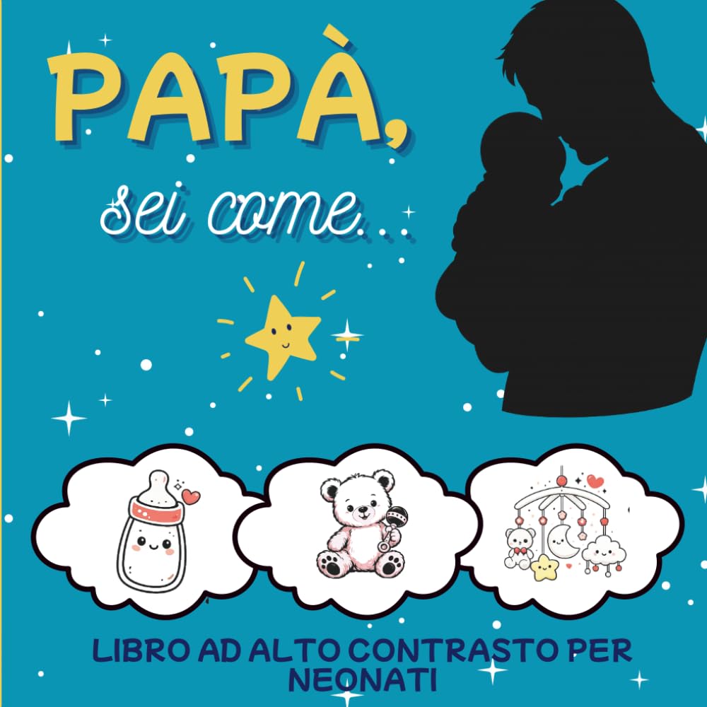 Papà, sei come...: Un libro da completare oggi, da custodire per sempre || Immagini ad alto contrasto || Rime Dolci ||