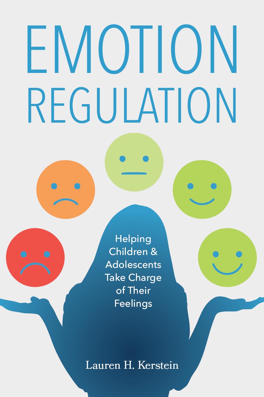 Emotion Regulation: Helping Children and Adolescents Take Charge of Their Emotions