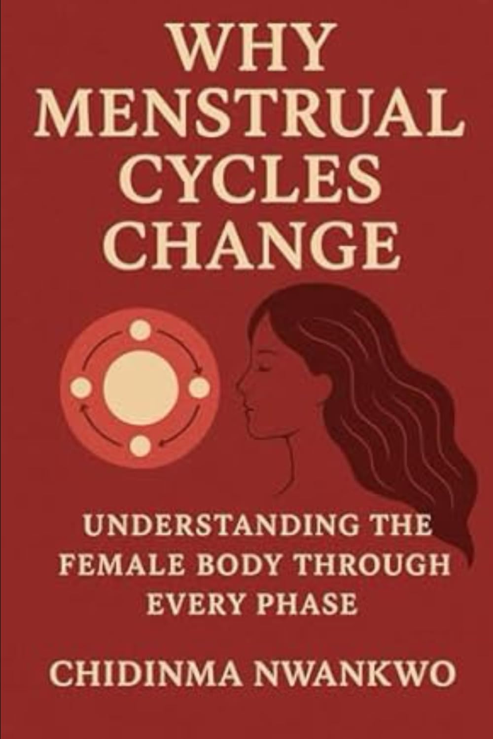 Why Menstrual Cycles Change: Understanding the Female Body Through Every Phase