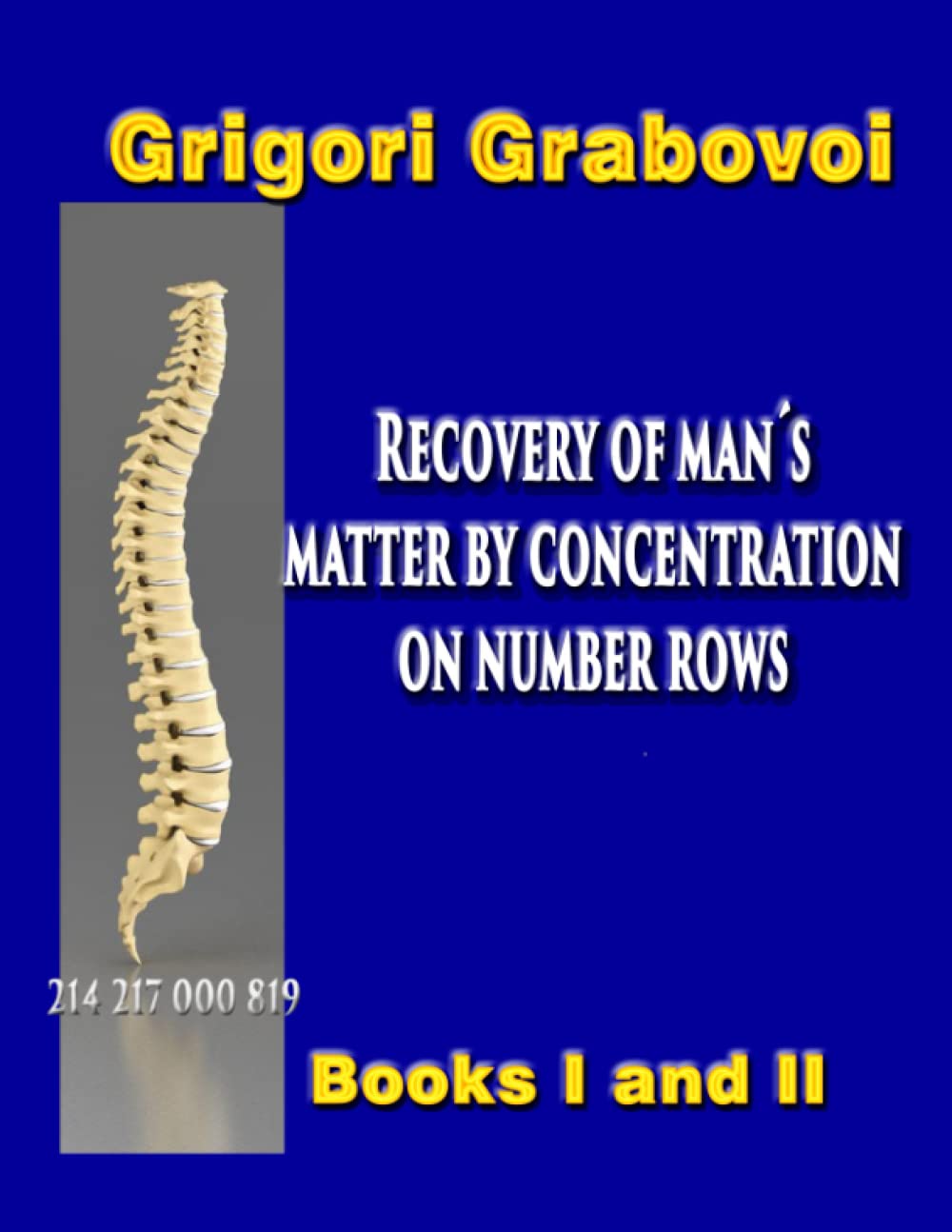 RECOVERY OF MAN’S MATTER BY CONCENTRATION ON NUMBER ROWS: BOOK I and II