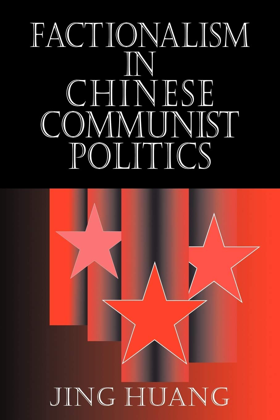 Factionalism Chinese Communist Pol (Cambridge Modern China Series)