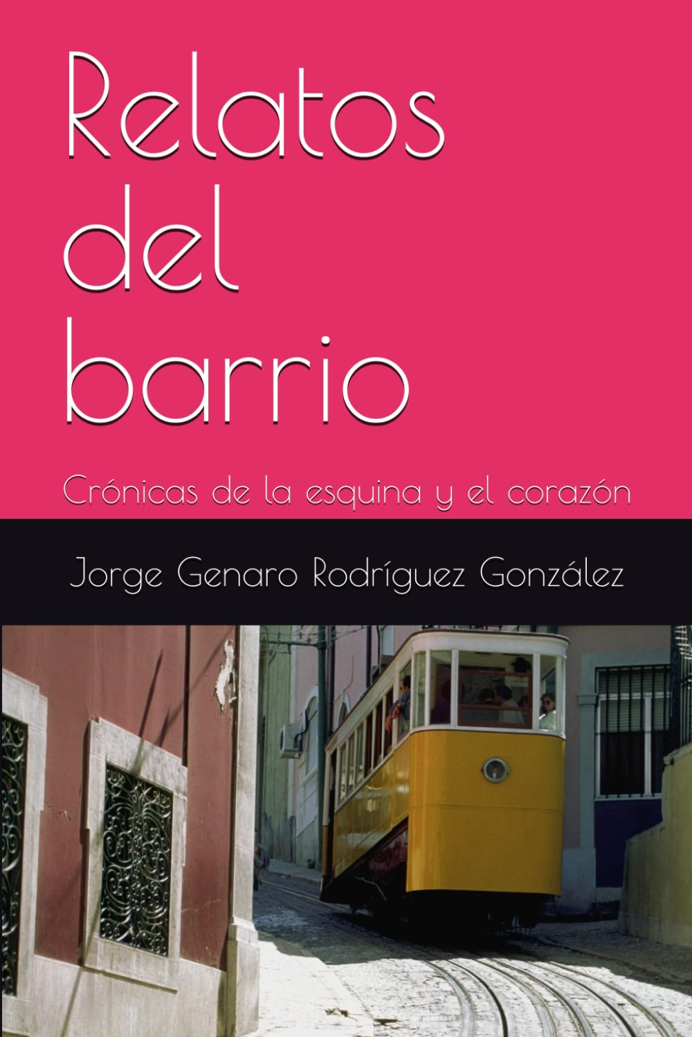 Relatos del barrio: Crónicas de la esquina y el corazón