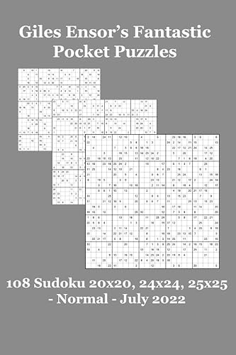 Giles Ensor's Fantastic Pocket Puzzles 108 Sudoku 20x20, 24x24, 25x25 - Normal - July 2022