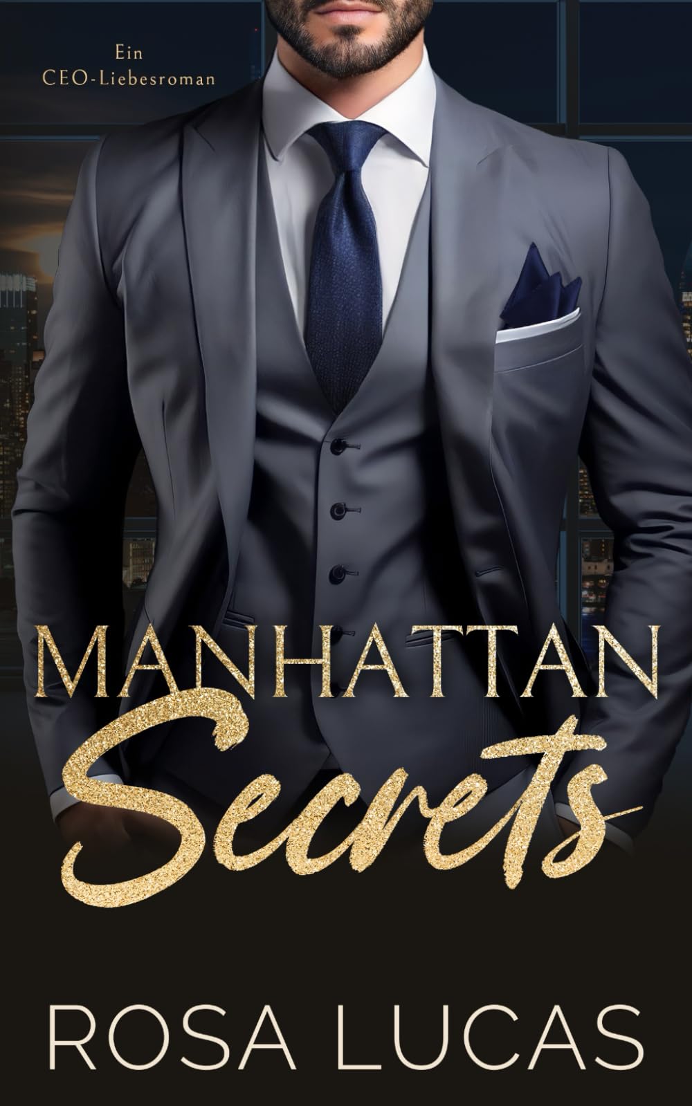 Manhattan Secrets: Ein CEO-Liebesroman (New York Billionaire Bosses)