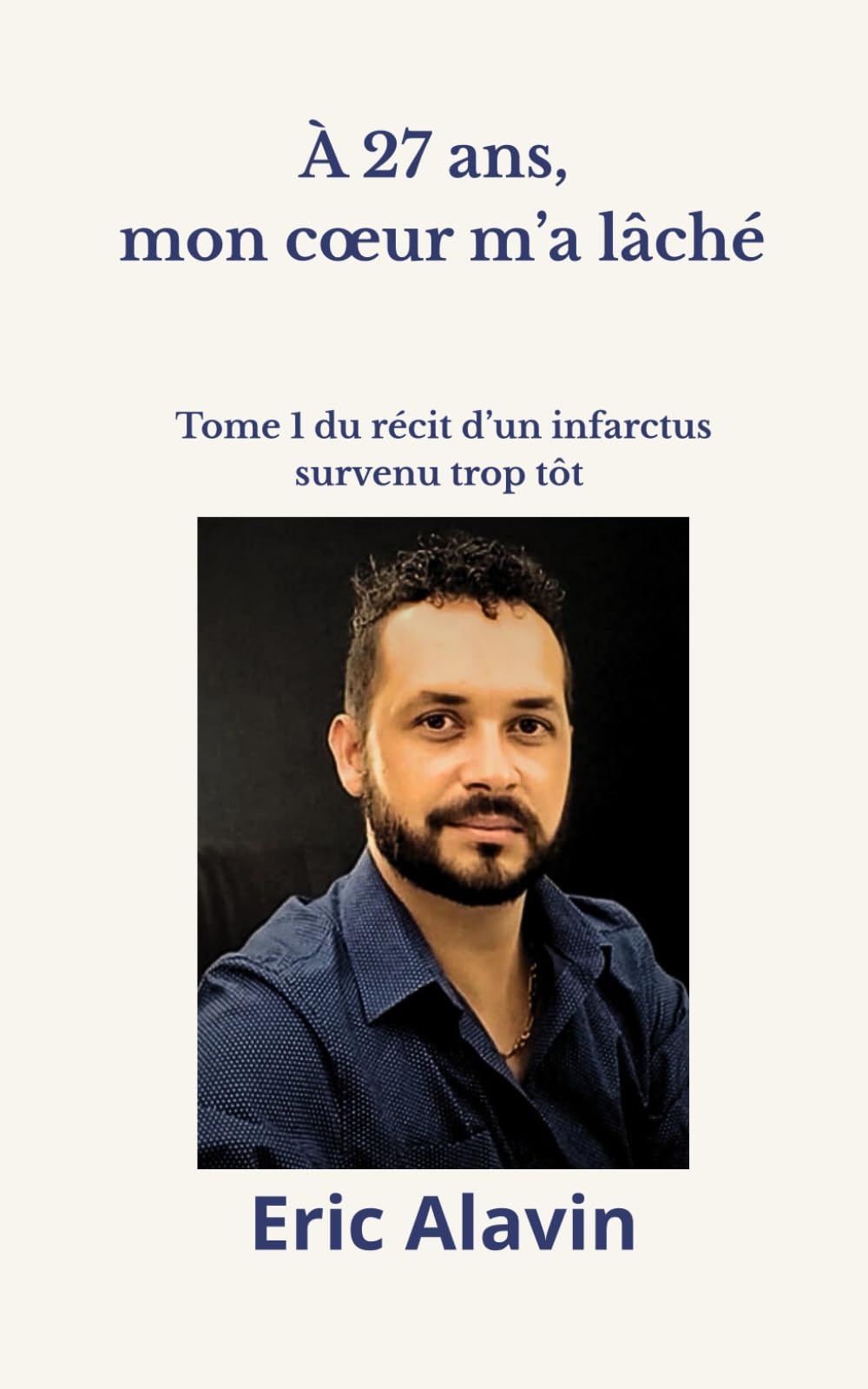 27 ans, le cœur a cédé (Tome 1 à 27 ans mon cœur m'a lâché)