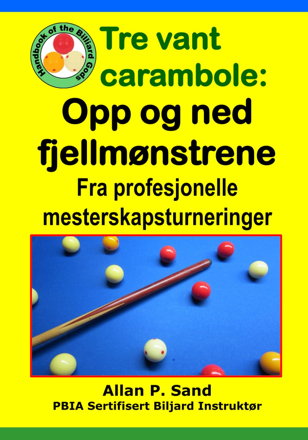 Tre vant carambole - Opp og ned fjellmønstrene: Fra profesjonelle mesterskapsturneringer (Norwegian Edition)