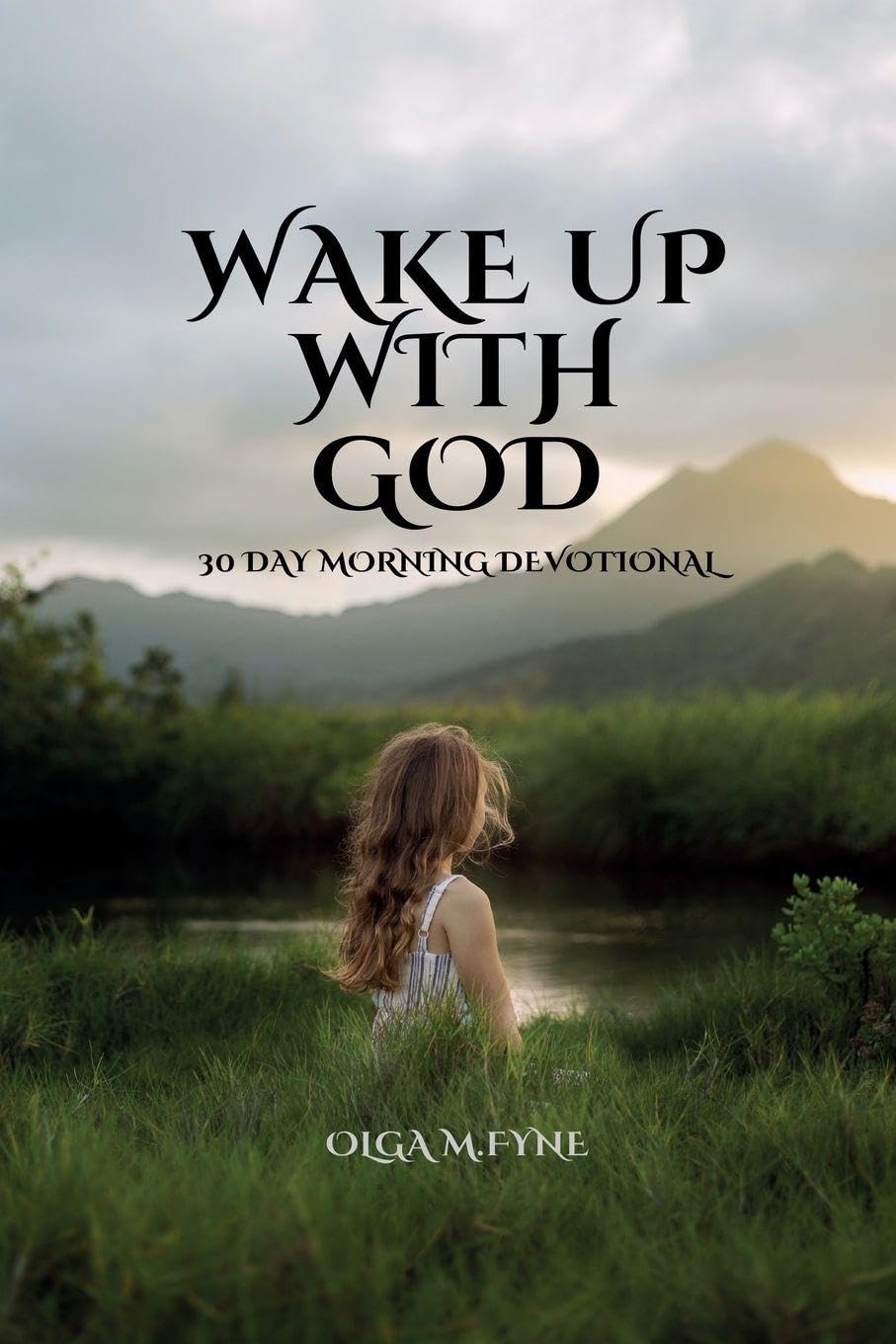 Wake Up with God: 30 Day Devotional