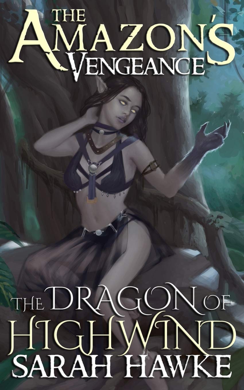 The Dragon of Highwind: 4 (The Amazon's Vengeance)