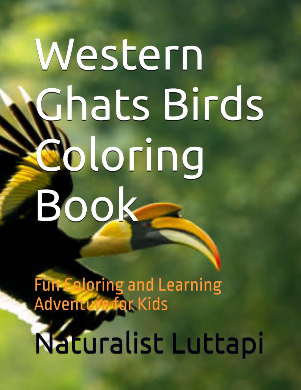 Western Ghats Birds Coloring Book: Fun Coloring and Learning Adventure for Kids