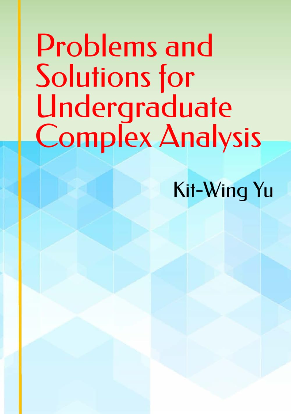 Problems and Solutions for Undergraduate Complex Analysis