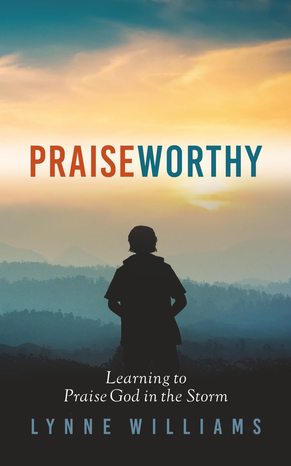 Praiseworthy: Learning to Praise God in the Storm