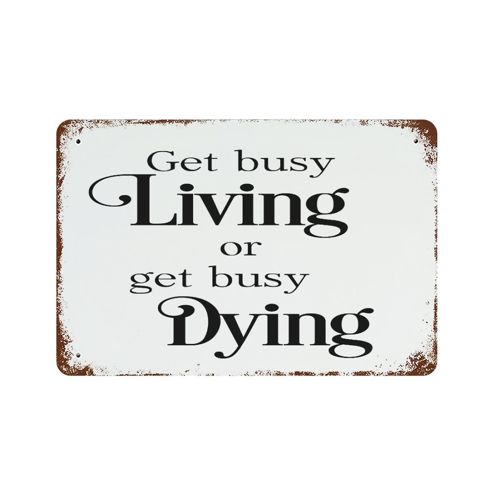 Yunking Style-16 Metal Signs Get Busy Living Or Get Busy Dying Retro Tin Signs Wall Decor 8X12 Inch