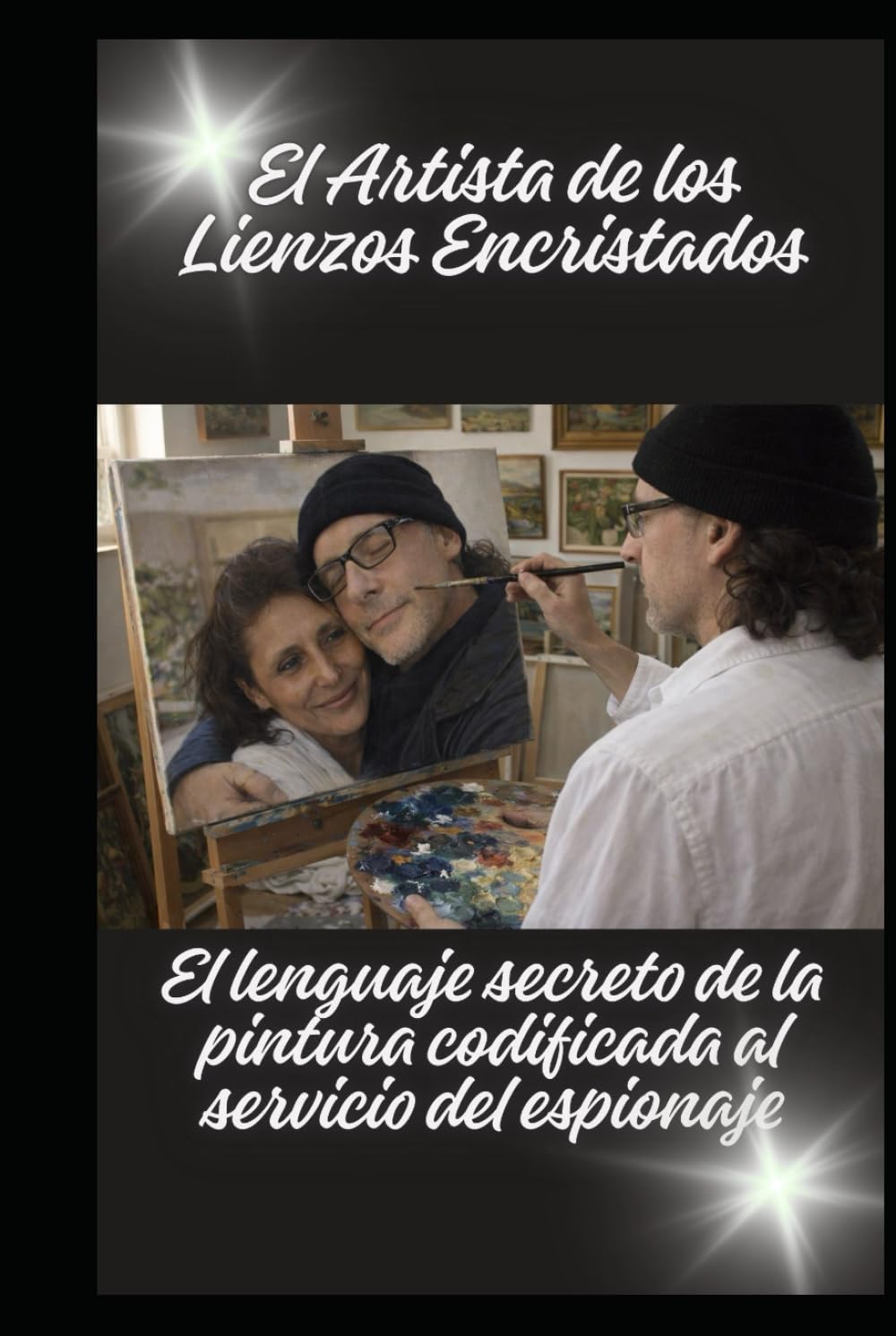 El artista de los lienzos escristados: el lenguajes secreto de la pintura codificada al servicio del espionaje