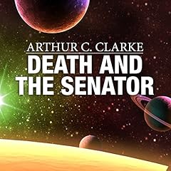 Death and the Senator Audiolibro Por Arthur C. Clarke arte de portada