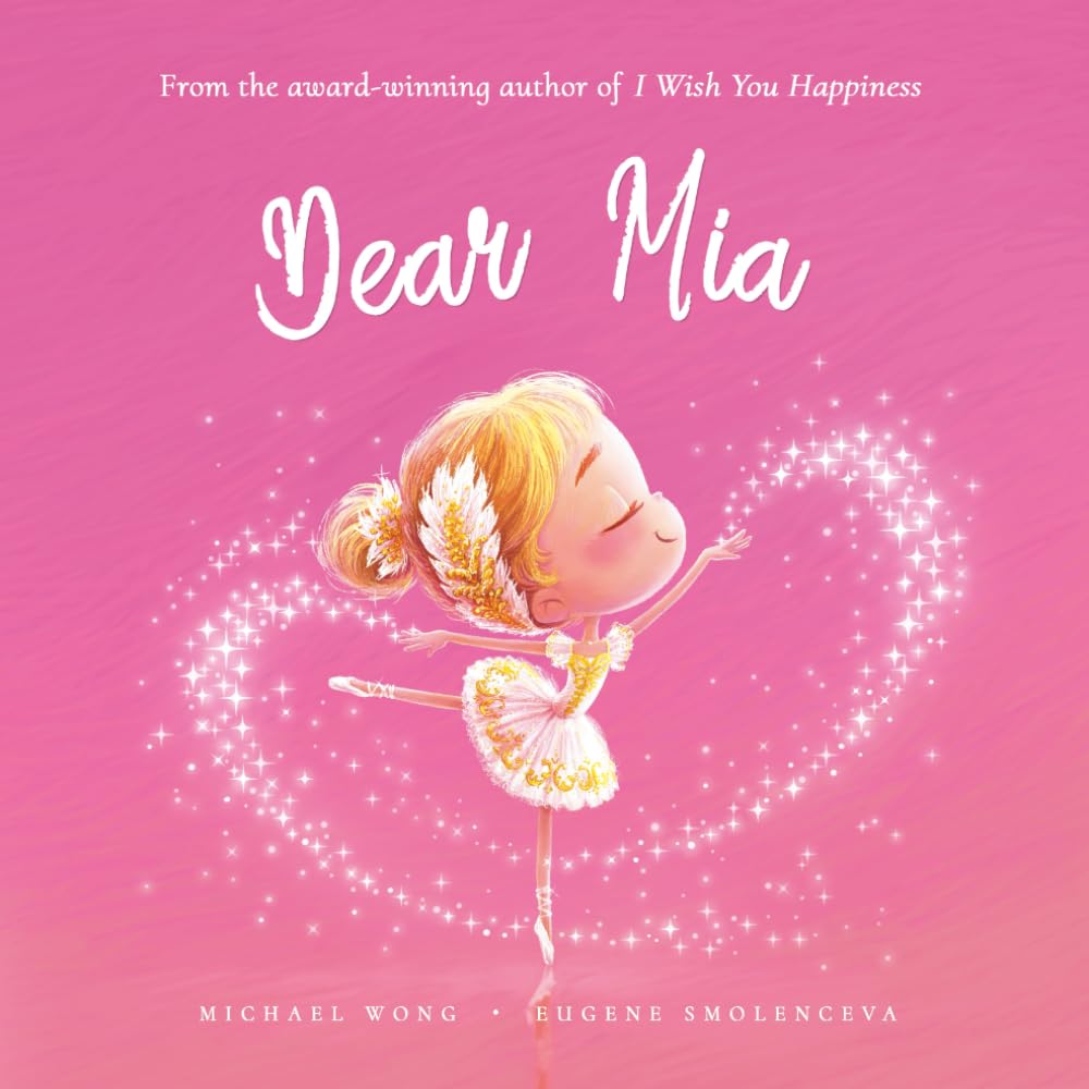 Dear Mia: A loving letter reminding every girl that she is strong, brave, kind, and deeply loved, just as she is. (The Unconditional Love for Mia Series)